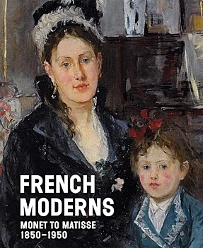 French Moderns: Monet to Matisse, 1850-1950