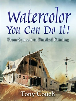 Watercolour You Can Do It! From Concept to Finished Painting T Couch English