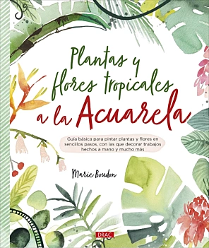 Tropische Pflanzen und Blumen in Aquarell M Boudon Castellano