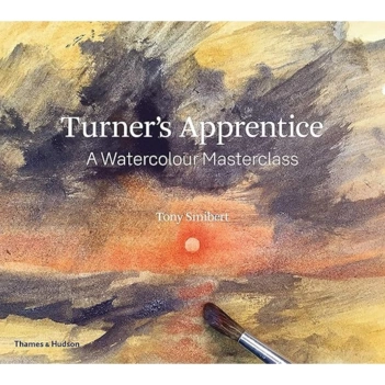 Turner's Apprentice A Watercolor Masterclass