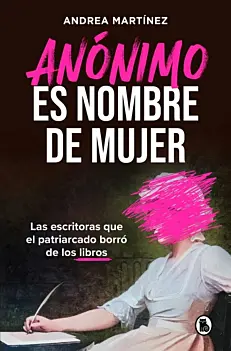Anónimo is a woman’s name: Andrea Martínez Castellano