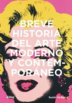 Breve historia del arte moderno y contemporáneo. Blume. Castellano