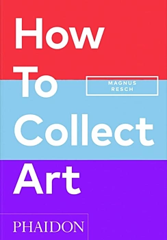 How to Collect Art M Resch Inglés