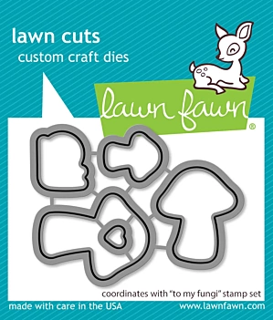 To My Fungi Lawn Fawn Dies