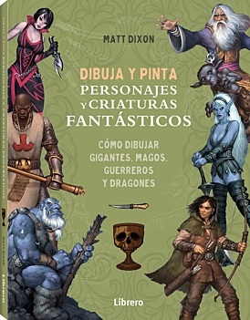 Zeichne und male fantastische Figuren und Kreaturen M Dixon Castellano