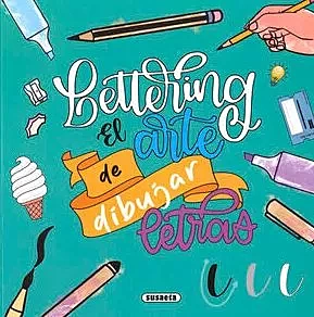 Lettering El Arte de Dibujar Letras Susaeta Ediciones