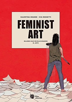 Arte femminista donne che hanno rivoluzionato l'arte Varie English