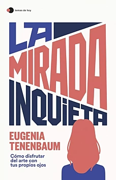 Lo sguardo inquieto Come apprezzare l'arte con i propri occhi E Tenenbaum Inglese